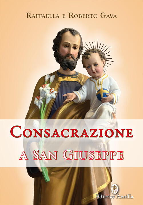 Consacrazione A San Giuseppe Roberto Gava Editrice Ancilla 2025