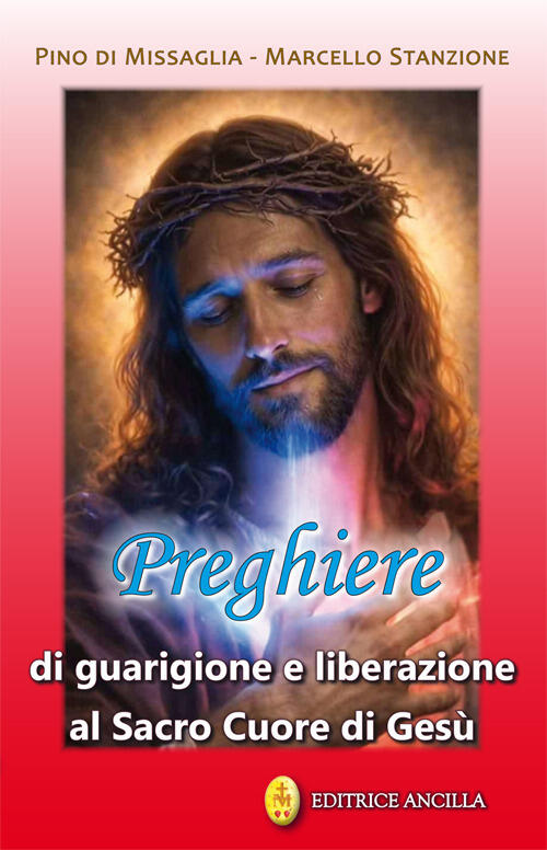 Preghiere Di Guarigione E Liberazione Al Sacro Cuore Di Gesu Pino Di Missaglia