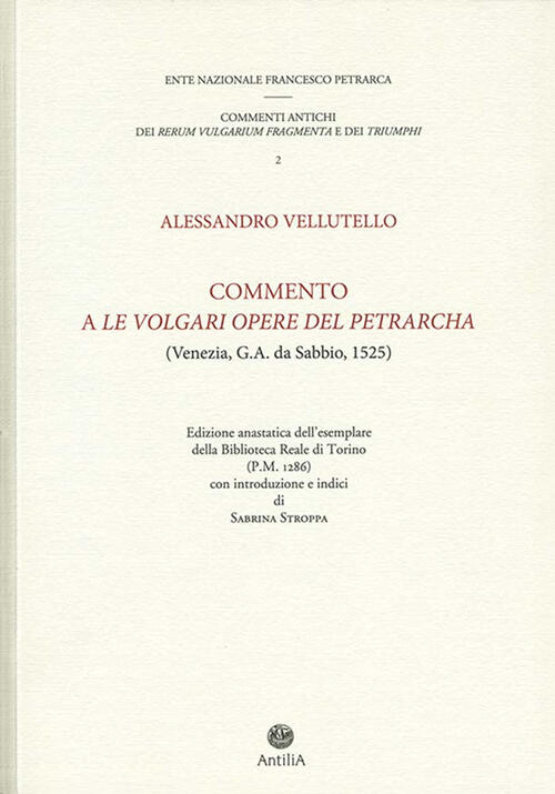 Commento A Le Volgari Opere, Del Petrarcha. Edizione Anastatica Dell'esemplare