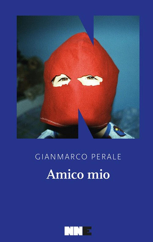 Amico Mio Gianmarco Perale Nn Editore 2023