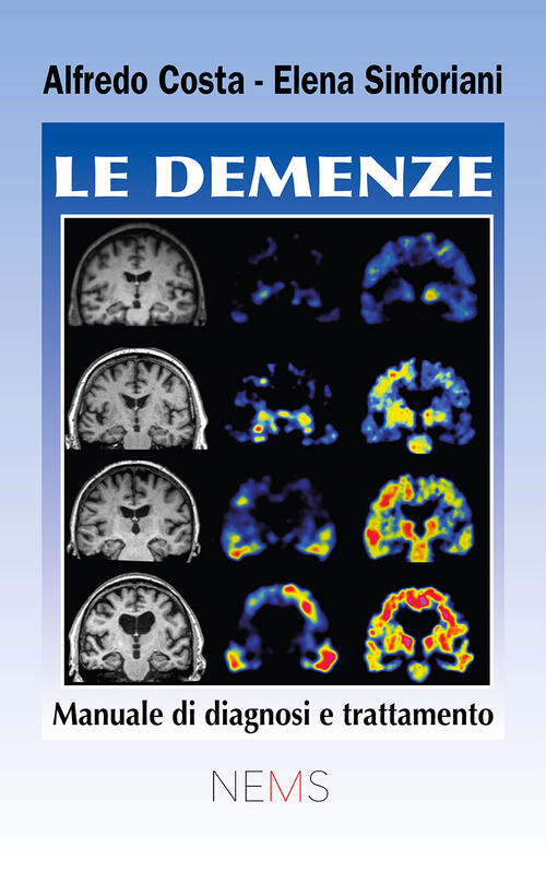 Le Demenze. Manuale Di Diagnosi E Trattamento Elena Sinforiani Nems 2020