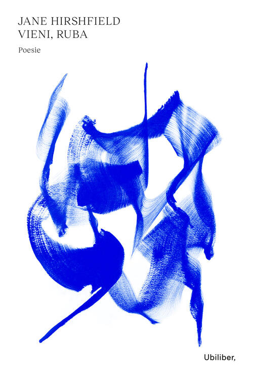 Vieni, Ruba Jane Hirshfield Ubiliber 2022