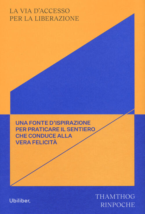 La Via D'accesso Per La Liberazione. Commentario Ai Tre Aspetti Principali Del