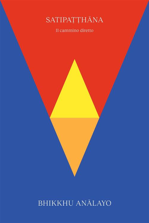 Satipatthana. Il Cammino Diretto