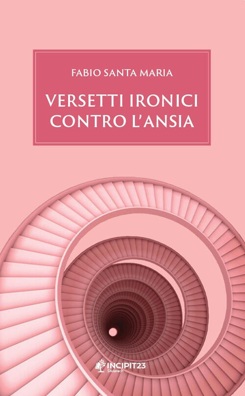 Versetti Ironici Contro L'ansia Fabio Santa Maria Incipit23 2022