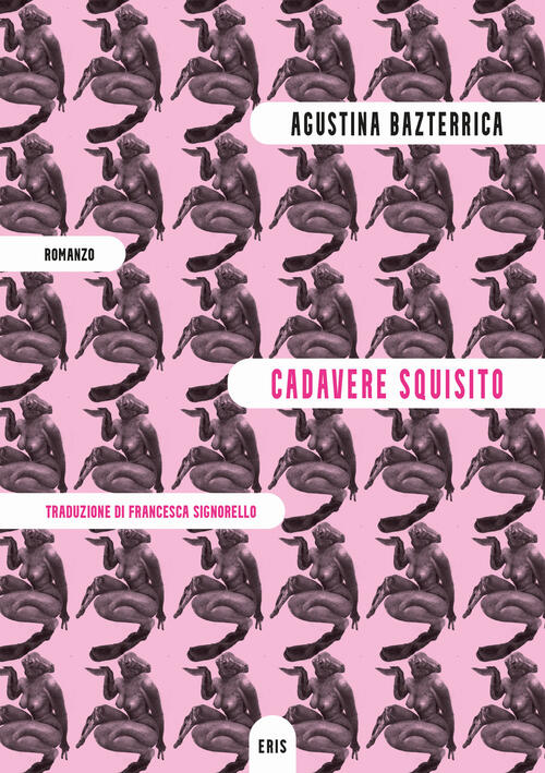 Cadavere Squisito Agustina Bazterrica Eris 2024