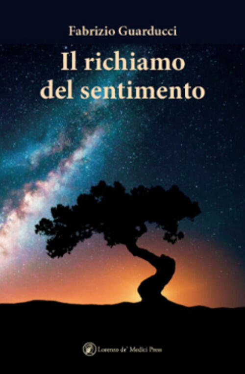 Il Richiamo Del Sentimento Fabrizio Guarducci Lorenzo De Medici Press 2025