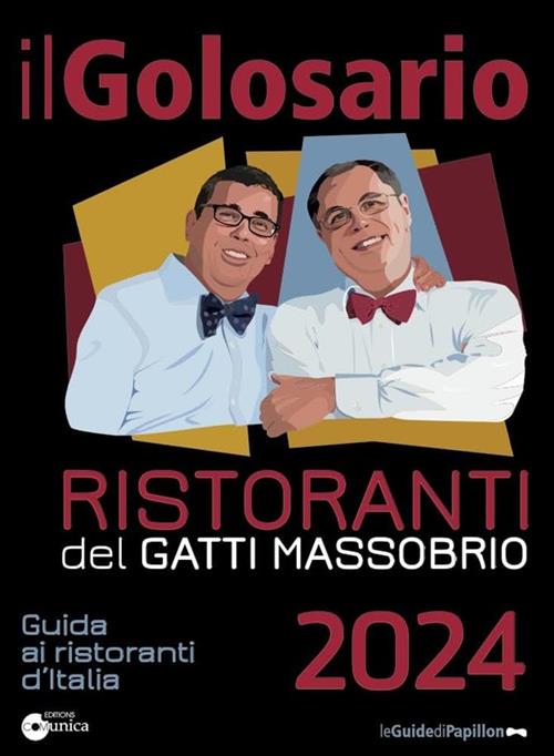 Il Golosario 2024. Guida Ai Ristoranti D'italia Paolo Massobrio Comunica 2023