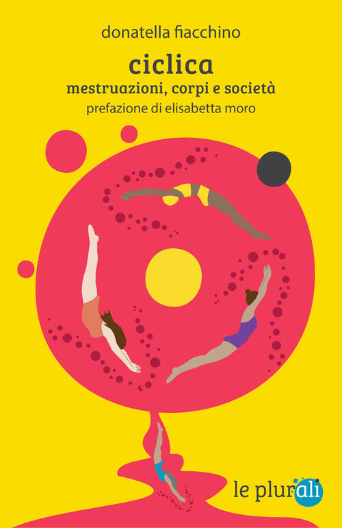 Ciclica. Mestruazioni, Corpi E Societa Donatella Fiacchino Le Plurali 2026