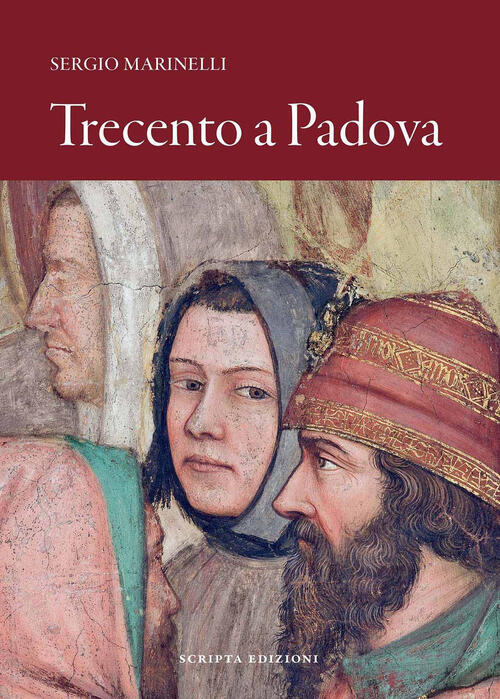 Trecento A Padova Sergio Marinelli Scripta 2022