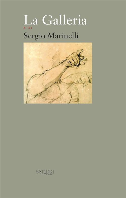 La Galleria. Vol. 6: X-Xi Sergio Marinelli Scripta 2023
