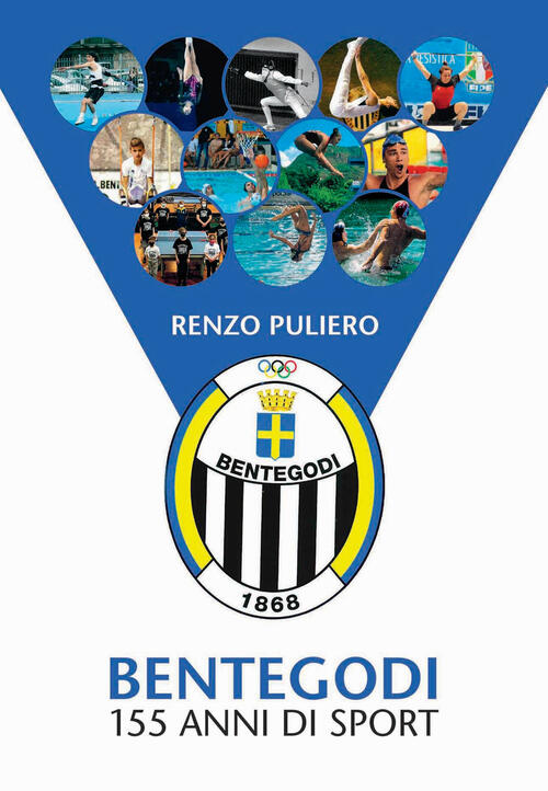 Bentegodi. 155 Anni Di Sport Renzo Puliero Scripta 2024