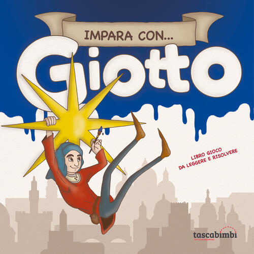 Impara Con... Giotto. Libro Gioco Da Leggere E Risolvere Caterina Borgato Tasc
