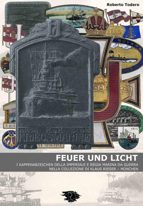 Feuer Und Licht. I Kappenabzeichen Della Imperiale E Regia Marina Da Guerra Ro