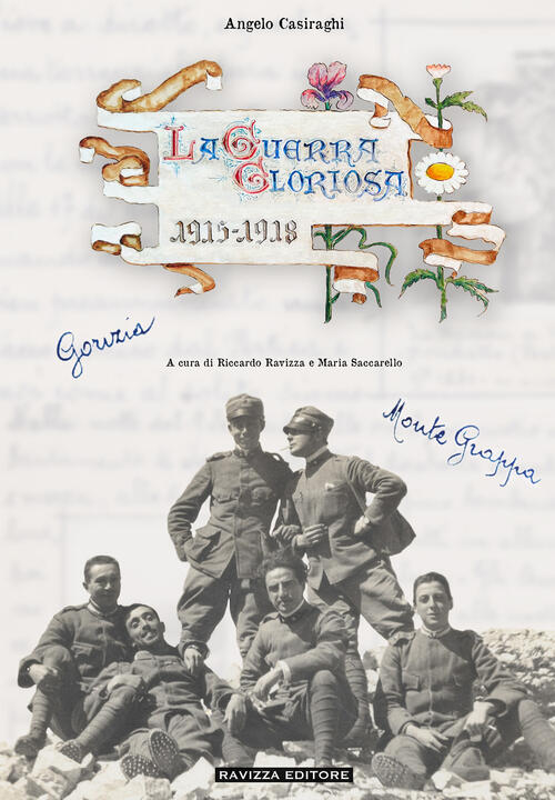 La Guerra Gloriosa. Memorie Di Un Mitragliere Da Gorizia Al Monte Grappa Angel