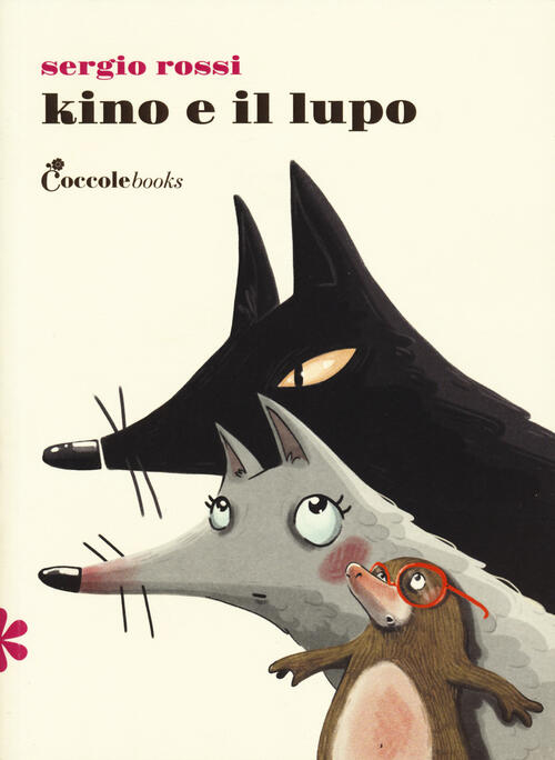 Kino E Il Lupo. Primule. Prime Letture Sergio Rossi Coccole Books 2024
