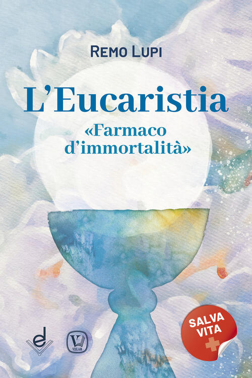 L'eucaristia. Farmaco D'immortalita Remo Lupi Dottrinari 2025