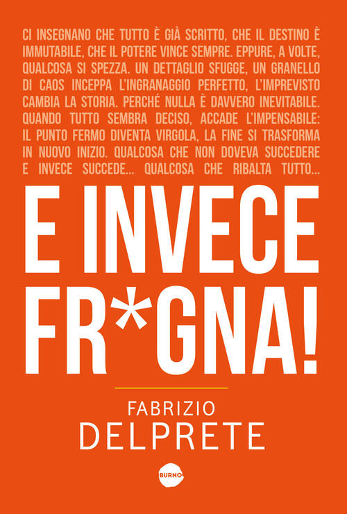E Invece Fr*Gna! Fabrizio Delprete Burno 2025