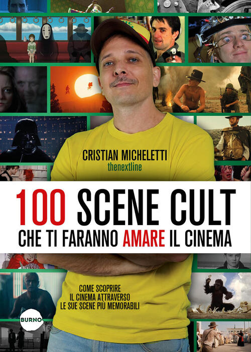 100 Scene Cult Che Ti Faranno Amare Il Cinema Cristian Micheletti Burno 2026