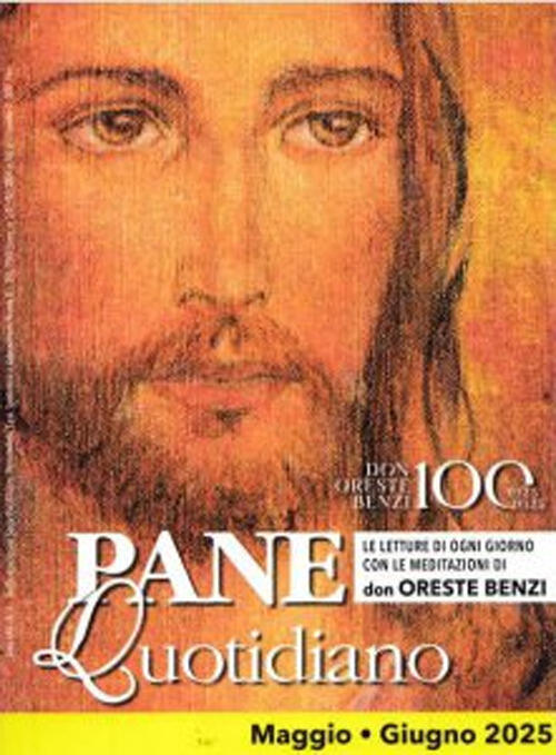 Pane Quotidiano. Maggio-Giugno 2025 Oreste Benzi Sempre Editore 2025
