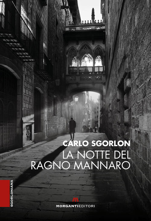 La Notte Del Ragno Mannaro Carlo Sgorlon Morganti Editori 2022