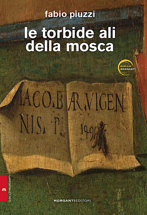 Le Torbide Ali Della Mosca Fabio Piuzzi Morganti Editori 2023