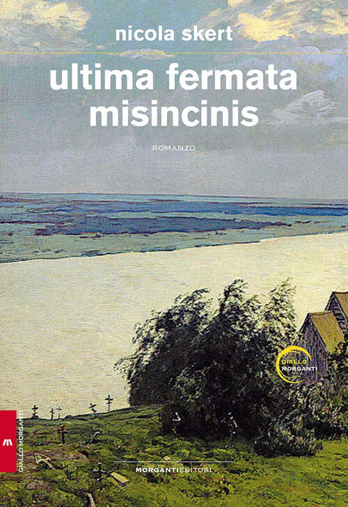 Ultima Fermata Misincinis Nicola Skert Morganti Editori 2022