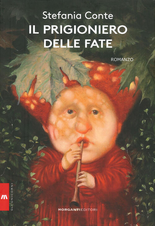 Il Prigioniero Delle Fate Stefania Conte Morganti Editori 2023
