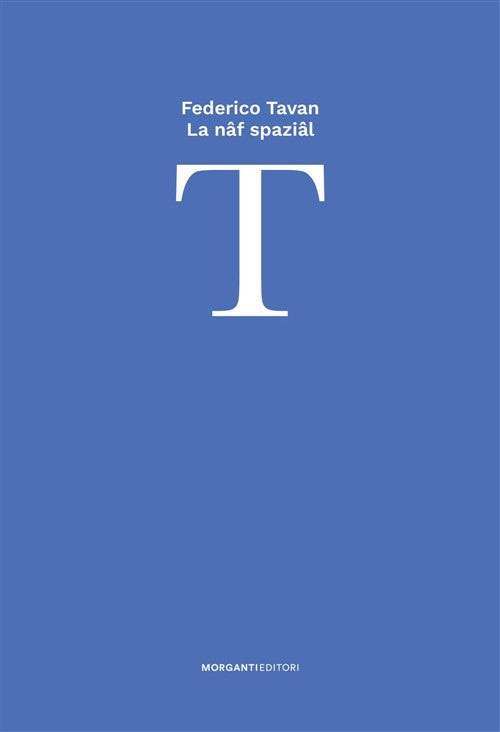 La Naf Spazial-La Nave Spaziale Federico Tavan Morganti Editori 2023