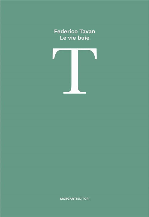 Le Vie Buie Federico Tavan Morganti Editori 2023