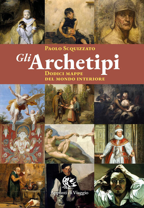 Gli Archetipi. Dodici Mappe Del Mondo Interiore Paolo Scquizzato Appunti Di Vi