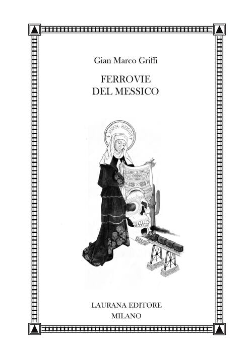 Ferrovie Del Messico Gian Marco Griffi Laurana Editore 2022