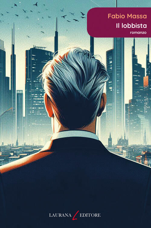 Il Lobbista Fabio Massa Laurana Editore 2024