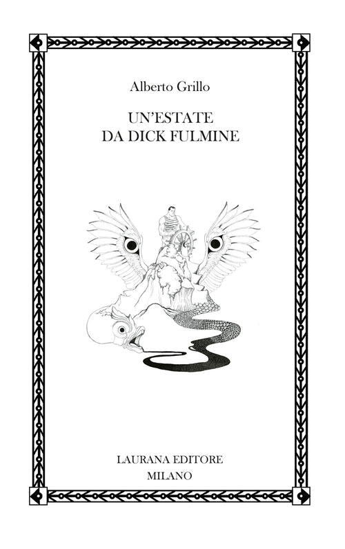 Un'estate Da Dick Fulmine Alberto Grillo Laurana Editore 2025