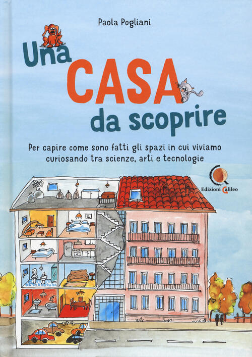 Una Casa Da Scoprire. Per Capire Come Sono Fatti Gli Spazi In Cui Viviamo Curi