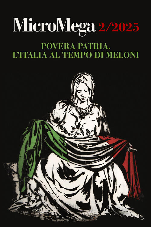 Micromega (2025). Vol. 2: Povera Patria. L'italia Al Tempo Di Meloni Micromega