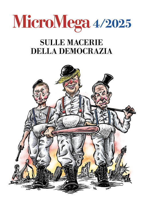 Micromega (2025). Vol. 4: Sulle Macerie Della Democrazia Micromega 2025