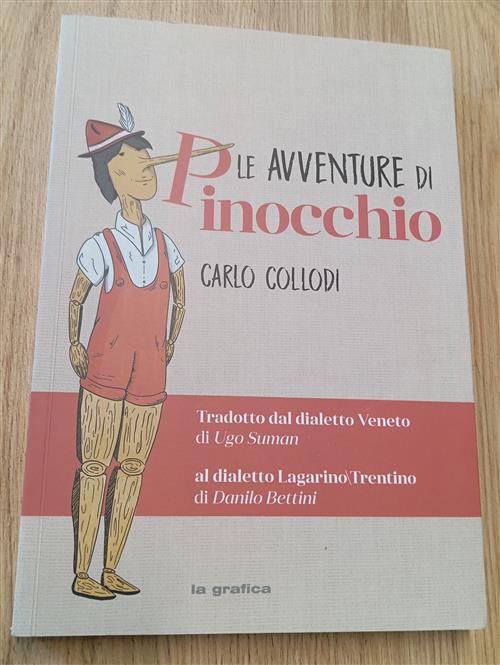 Le Avventure Di Pinocchio. Tradotto Dal Dialetto Veneto Di Ugo Suman Al Dialet