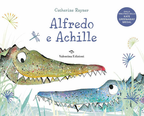 Alfredo E Achille. Ediz. A Colori Catherine Rayner Valentina Edizioni 2023