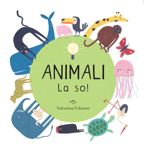 Animali. La So! Ediz. A Colori Magda N. Gargulakova Valentina Edizioni 2024