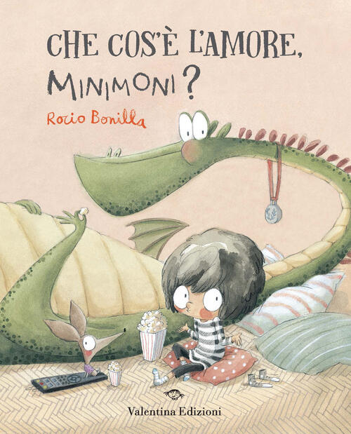 Che Cos'e L'amore, Minimoni? Ediz. A Colori Rocio Bonilla Valentina Edizioni 2