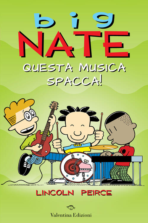Big Nate. Questa Musica Spacca! Lincoln Peirce Valentina Edizioni 2024