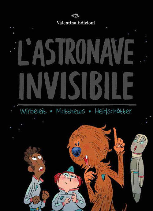 L'astronave Invisibile Patrick Wirbeleit Valentina Edizioni 2024