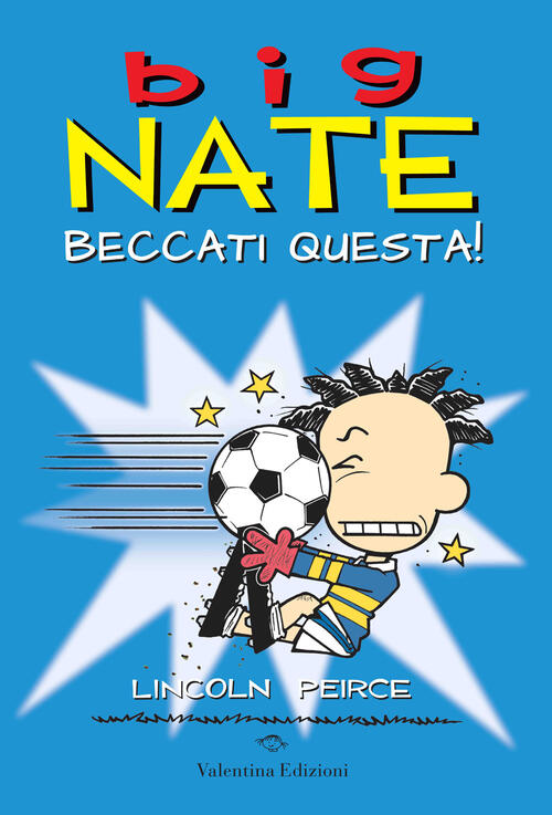 Big Nate. Beccati Questa! Lincoln Peirce Valentina Edizioni 2024