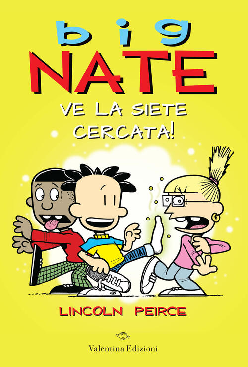 Big Nate. Ve La Siete Cercata! Ediz. A Colori Lincoln Peirce Valentina Edizion