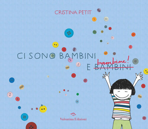 Ci Sono Bambini E Bambine! Ediz. A Colori Cristina Petit Valentina Edizioni 20
