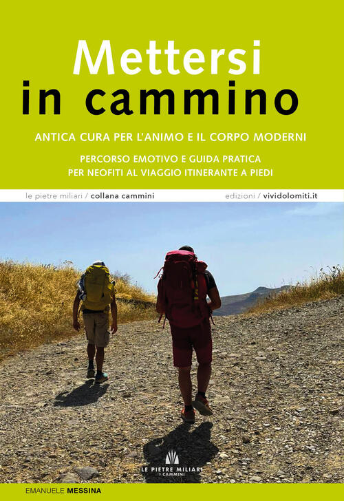 Mettersi In Cammino. Antica Cura Per L'animo E Il Corpo Moderni. Percorso Emot