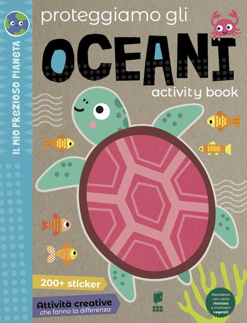 Proteggiamo Gli Oceani. Activity Book. Ediz. A Colori Buk Buk 2023