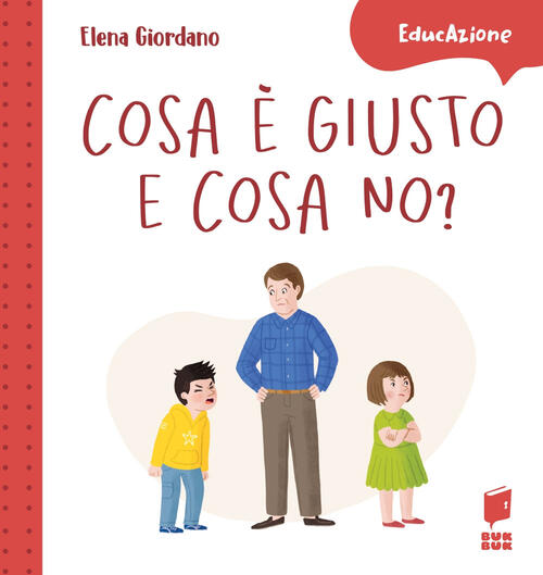 Cosa E Giusto E Cosa No? Ediz. A Colori Elena Giordano Buk Buk 2024