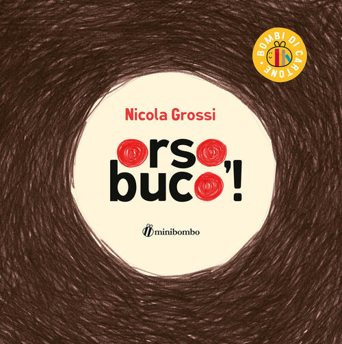 Orso, Buco! Ediz. A Colori Nicola Grossi Minibombo 2026